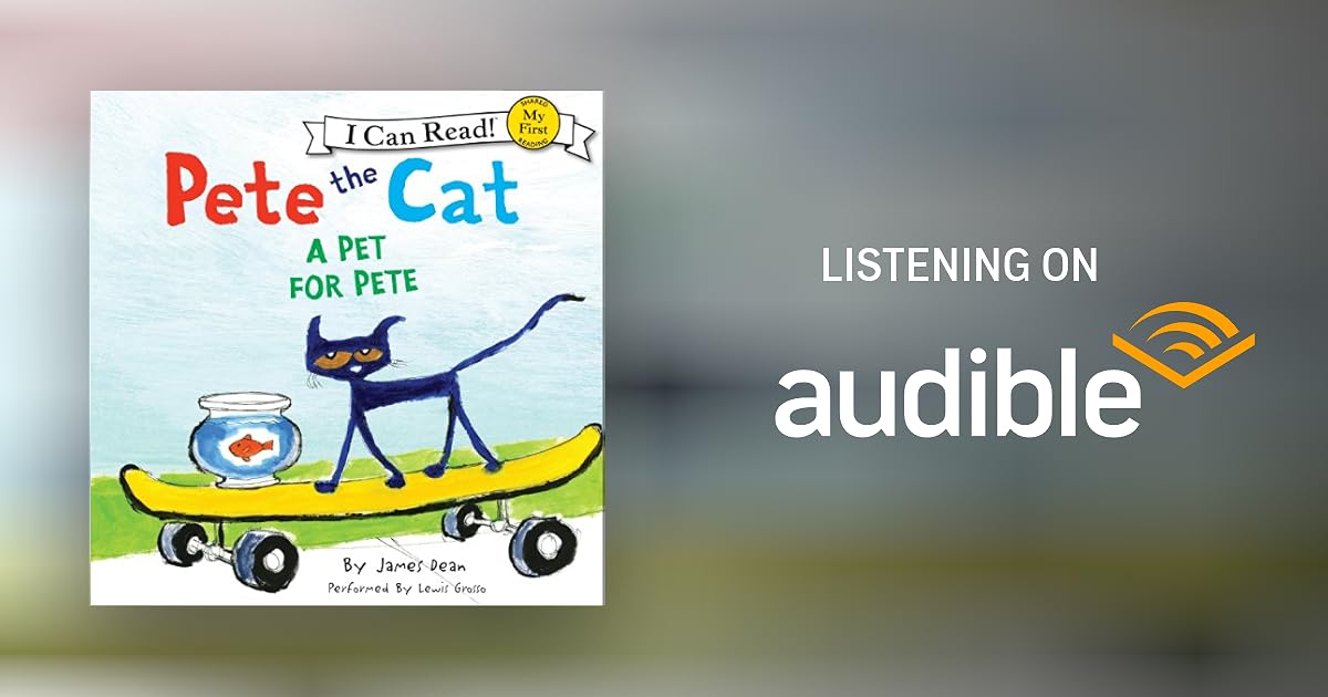 Pete the Cat A Pet for Pete by James Dean Audiobook Audible.ca